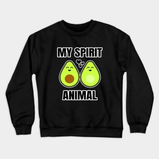 My spirit animal is an avocado Crewneck Sweatshirt